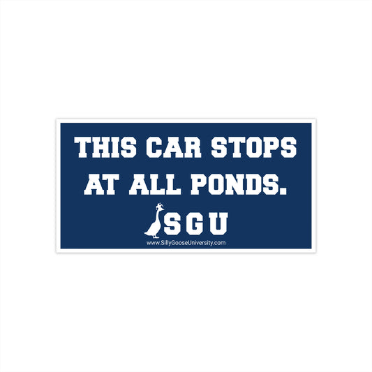 SGU This Car Stops At All Ponds | Bumper Sticker | 7.5" x 3.75"