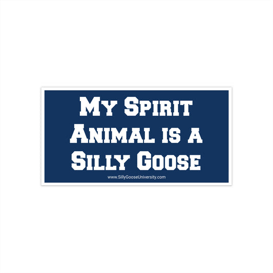 SGU My Spirit Animal Is A Silly Goose | Bumper Sticker | 7.5" x 3.75"