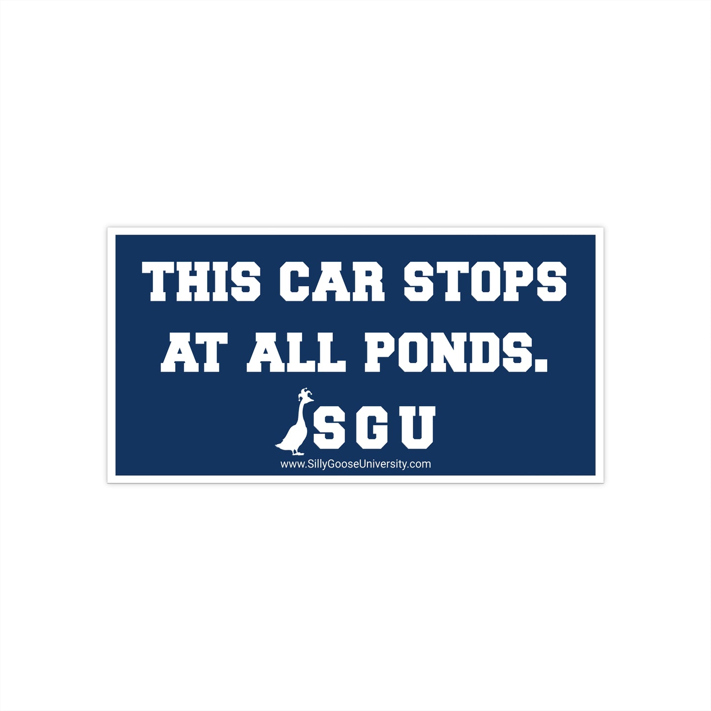 SGU This Car Stops At All Ponds | Bumper Sticker | 7.5" x 3.75"